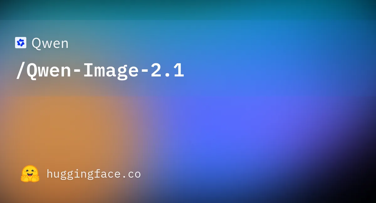Qwen-Image-2.1 模型卡